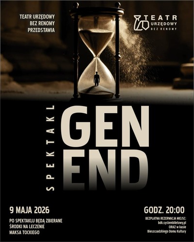Plakat wydarzenia:  TEATR URZĘDOWY BEZ RENOMY - SPEKTAKL GEN:END 